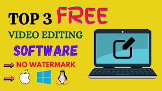 Top 3 Free Video Editing Software For Pc Without Watermark || Best Free Video Editing Software