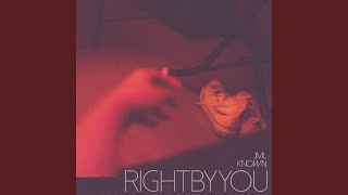 Right by You