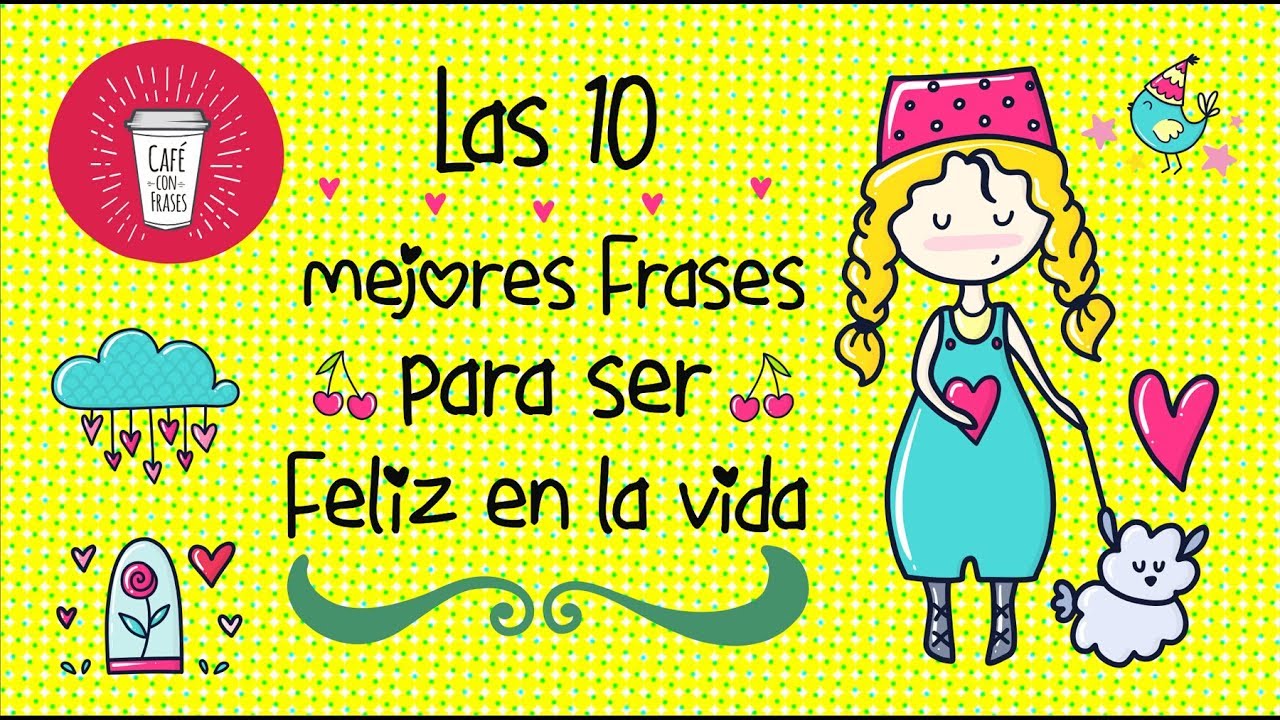 Top 99+ Imagen Imagenes Con Frases De Ser Feliz En La Vida - Abzlocal.mx