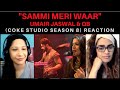 SAMMI MERI WAAR (UMAIR JASWAL & QB) REACTION! || COKE STUDIO SEASON 8