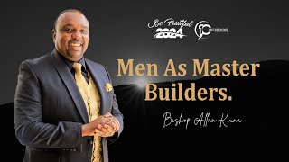 Men As Wise Master Builders -  Bishop Allan Kiuna