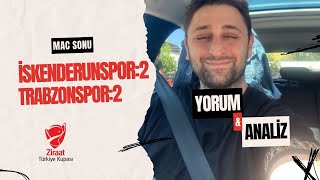 İskenderunspor 2-2 Trabzonspor | Maç Sonu Yorumları