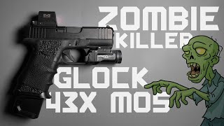 MY ZOMBIE APOCALYPSE GUN OF CHOICE SETUP GLOCK 43X MOS