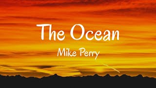 Mike Perry - The Ocean ft. Shy Martin (Lyrics)