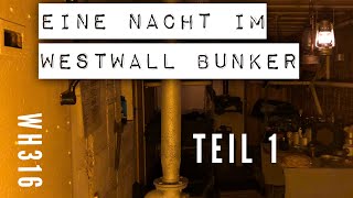 Eine Nacht im Westwallbunker Teil 1/2 | Bunker WH316 | Hallbergstellung | Bunker Übernachtung