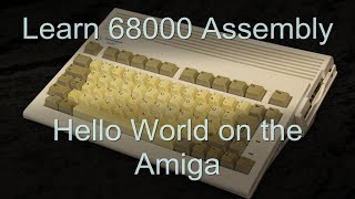 Lesson H6 - Hello World on the Amiga
