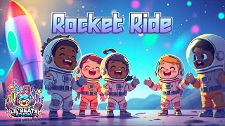 Rocket Ride | Rocket Song for Kids | Adventure | Space | Kid's Song | Nursery | Lil' Beats Studio