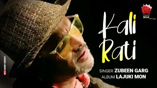 Kali Rati Tumar | Lyrical Video | Zubeen Garg | Lajuki Mon | Assamese Modern Song | NK Production