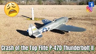 Crash of the Top-Flite P-47D Thunderbolt W/DLE 20cc