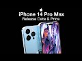 iPhone 14 Pro Max Release Date and Price – 10X Camera Zoom is Coming!!