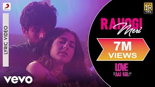 Rahogi Meri -  Official Lyric Video | Love Aaj Kal | Kartik | Sara | Pritam | Arijit