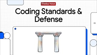 Coding Standards & Defensive Programming @DatabasePodcasts