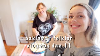 kako mama pravi baklave | moj nastup s folklorom 😍 | vlogmas dan 11