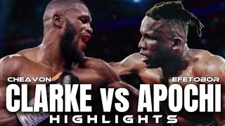 CHEAVON CLARKE VS EFETOBOR APOCHI HIGHLIGHTS / KNOCKOUT