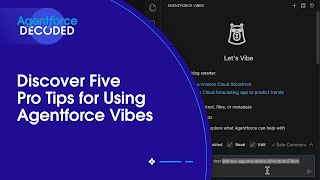 Discover Five Pro Tips for Using Agentforce Vibes | Agentforce Decoded