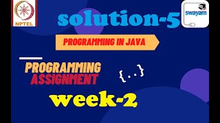 Java in programming-Nptel week 2||Programming assignment 5 nptel||NPTEL JAVA SOLUTION ||July 2021