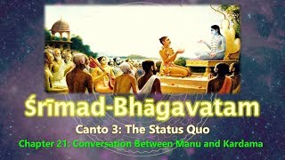 SB 3.21 Srimad Bhagavatam | Canto 3 | Chapter 21 | Conversation Between Manu and Kardama