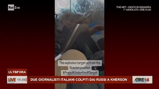 Due reporter italiani  colpiti dai Russi a Kherson - Ore 14 del 20/12/2022