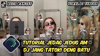 Tutorial Jedag Jedug Alight Motion DJ Jang Tatoki Deng Batu