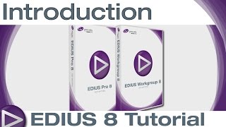 EDIUS 8 Basic Tutorial: Introduction