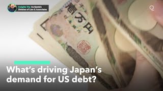 What’s Driving Japan’s Demand for US Debt?