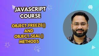 #36 Object.freeze() and Object.seal() method in Javascript