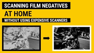 Scanning film negatives without expensive scanners