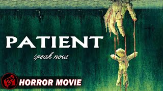 PATIENT | Horror, Thriller, Supernatural | Jason Sheedy | Free Movie