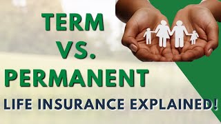 Term or Permanent Insurance? Life Insurance Explained!