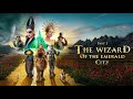 The Wizard of the Emerald City. Part1 | Trailer | 2025