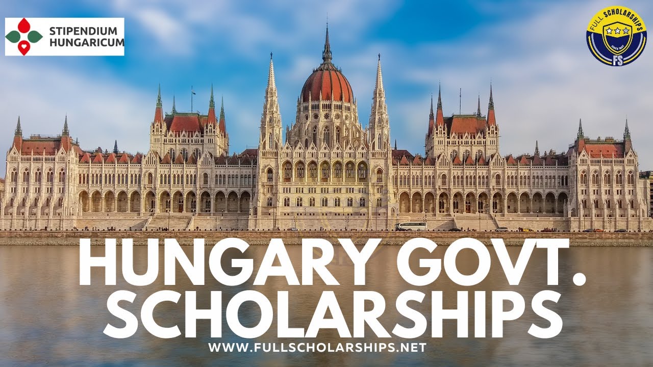 Government Of Hungary Fully Funded Scholarships For International ...