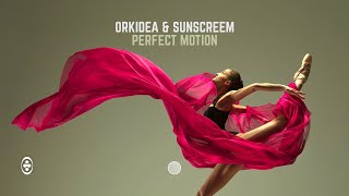 Orkidea \u0026 Sunscreem - Perfect Motion