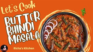 BUTTER BHINDI MASALA | Creamy Butter Bhindi Masala | Bhindi Masala | Delicious Butter Bhindi Masala