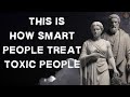 11 Smart Ways to Deal with Toxic People - Stoicism