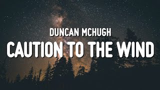 Duncan McHugh - Caution to the Wind (Lyrics)