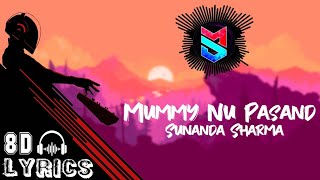 Mummy Nu Pasand 8D Lyrics | Jai Mummy Di | Sunanda Sharma