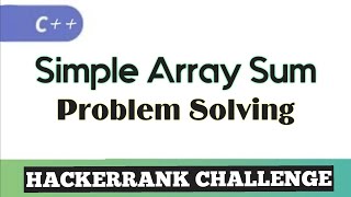 Simple Array Sum | Hackerrank Solution | C++
