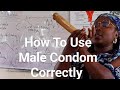 How To Use Male Condom Correctly - Mrs Winifred Kwaknat (RN, RM)