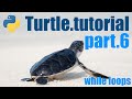 Python Turtle Tutorial - Lesson 6 - While loops