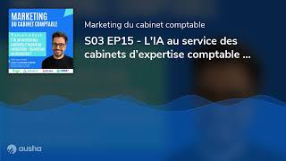 S03 EP15 - L'IA au service des cabinets d’expertise comptable : révolution ou évolution ?