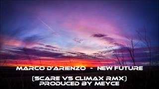 Marco D'Arienzo - New Future (Scare vs Climax RMX)