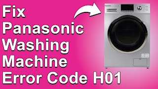 How To Fix Panasonic Washing Machine H01 Error Code (Water Level Sensor Error - Detailed Guide!)