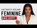 11 Tricks To Sound MORE Feminine & Attractive || How To Speak Softly & Elegantly