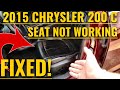 2015 CHRYSLER 200C DRIVER SEAT NOT WORKING FIXED FAST & EASY DIY. FIX POWER SEATS REPLACE FUSE 2023