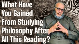 What Have You Gained From Studying Philosophy After All This Reading | Sheikh Hussam Al-Humaydah