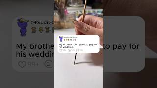 My brother forcing me to pay for his wedding.#reddit #storytime #story