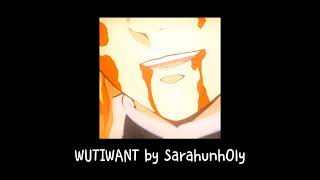 WUTIWANT ~~ Sarahunh0ly (slowed + best part loop)