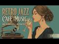 Best Cool Jazz Cafe Lounge Music ♫ Vintage Vibes & Retro Mix