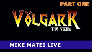 Volgarr the Viking Pt 1 - Mike Matei Live