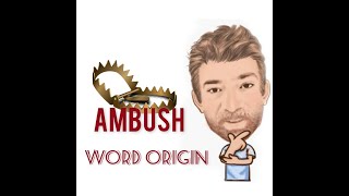 Ambush - Word Origins (52) Two Meanings - English Tutor Nick P